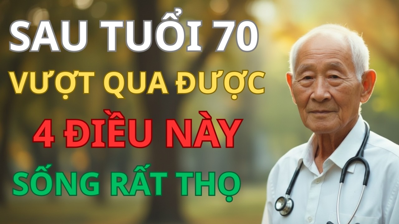 Sau Tuổi 70: Muốn Sống Thọ, Cô Bác Phải Vượt Qua 4 Cửa Ải “Sinh Tử” Này