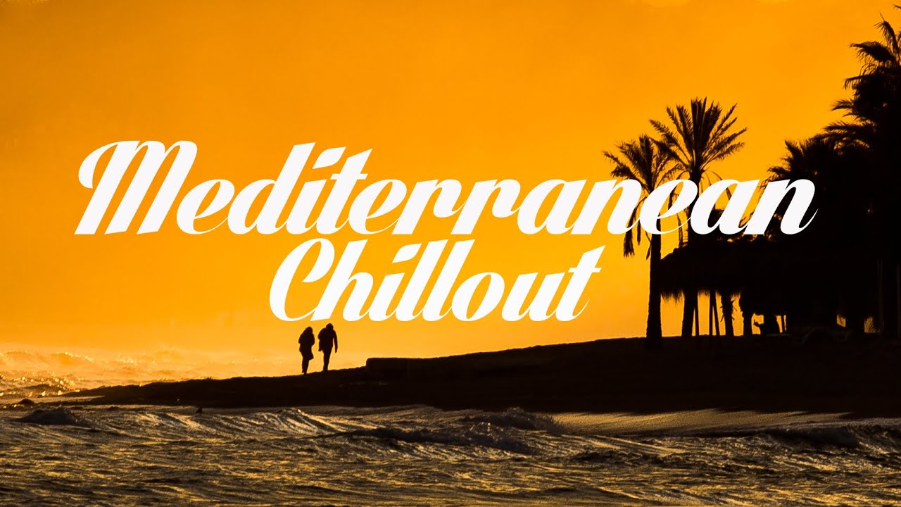 Mediterranean Chillout & Lounge Mix Del Mar