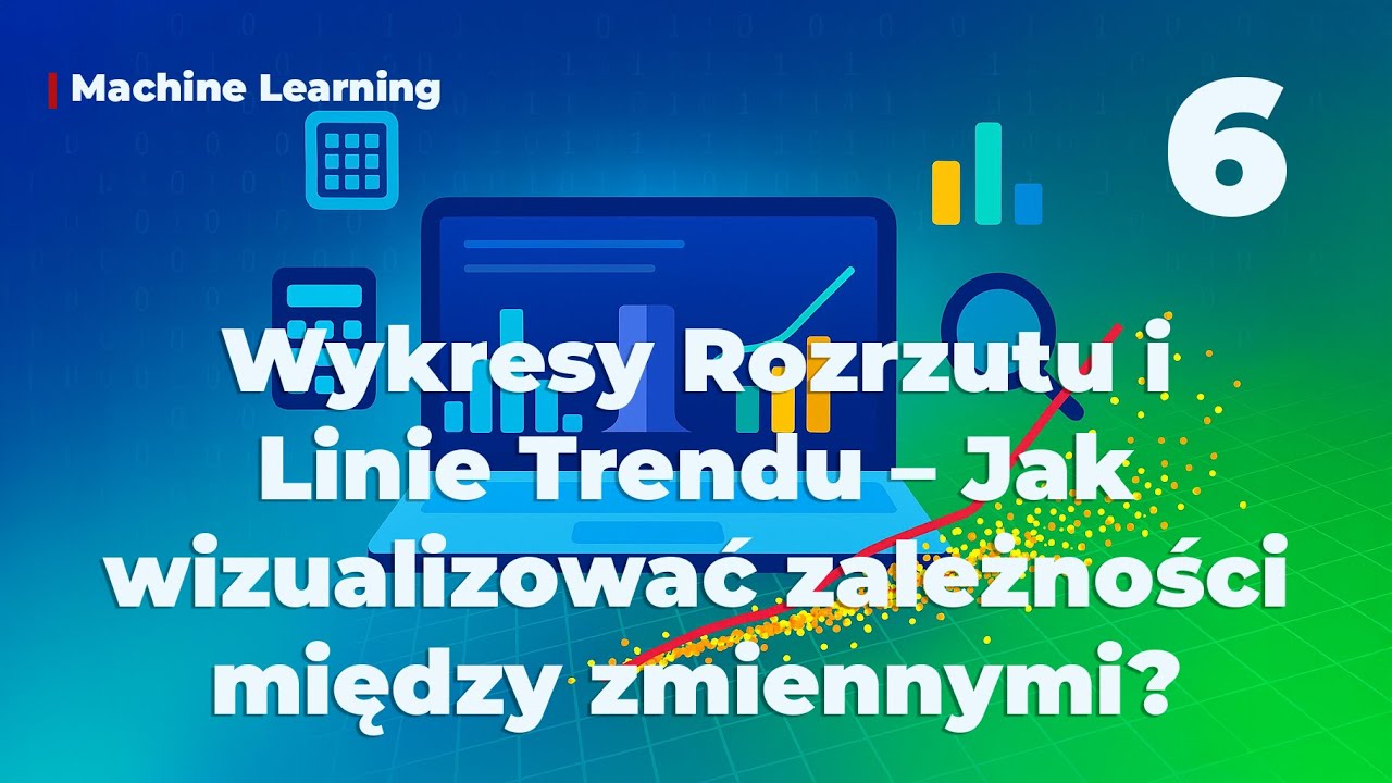 006 Wykresy Rozrzutu i Linie Trendu &ndash; Jak wizualizować zależności między zmiennymi