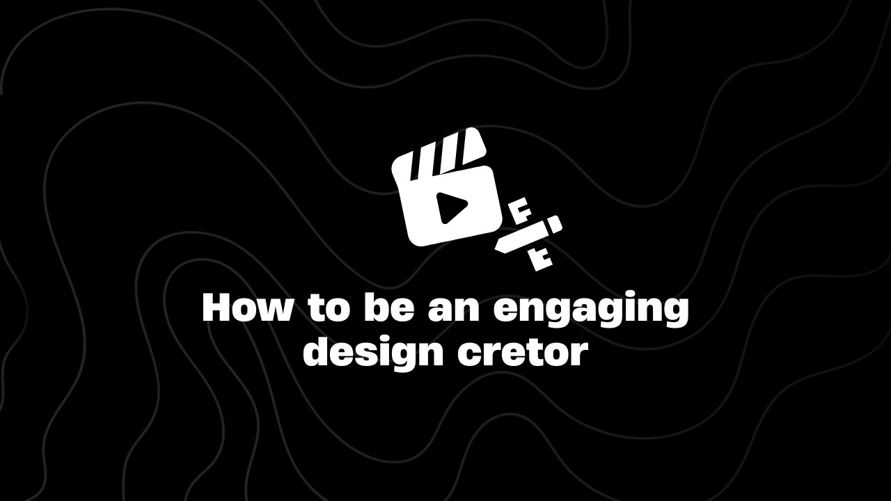 How to be an engaging design creator - Engaging educational content creator