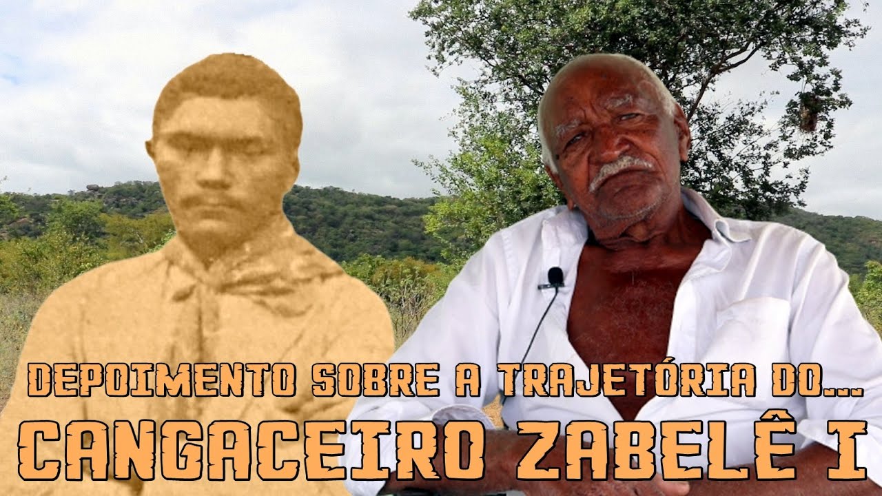 DEPOIMENTO SOBRE A TRAJETÓRIA DO EX-CANGACEIRO ZABELÊ I - MEMBRO DO BANDO DE LAMPIÃO.