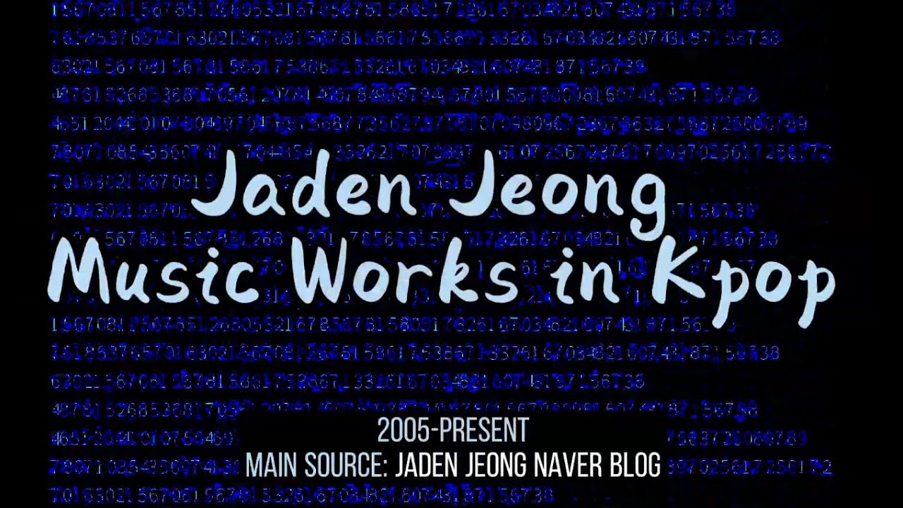 Who is Jaden Jeong? Music works - Kpop 1st to 4th generations