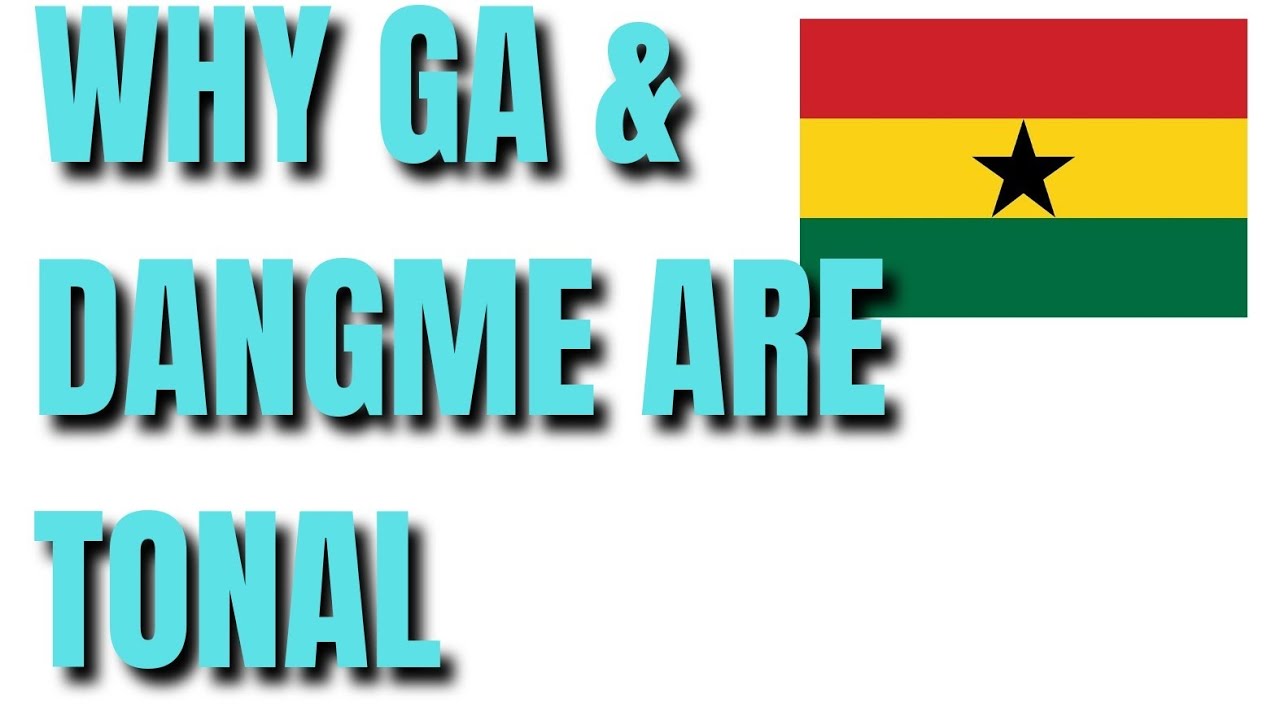 TONES IN GA & DANGME LANGUAGES 1 || WHAT MAKES GA & DANGME  TONAL LANGUAGES
