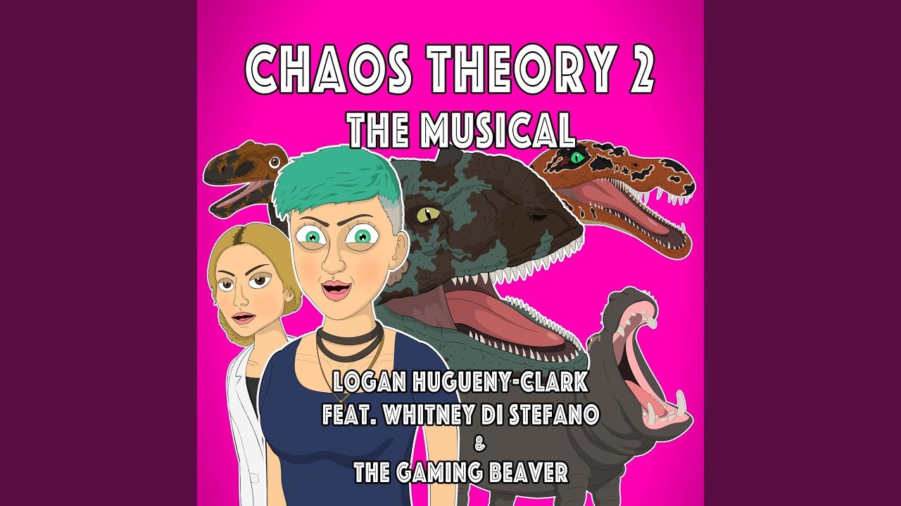 Chaos Theory 2 the Musical (feat. Whitney Di Stefano & The Gaming Beaver)