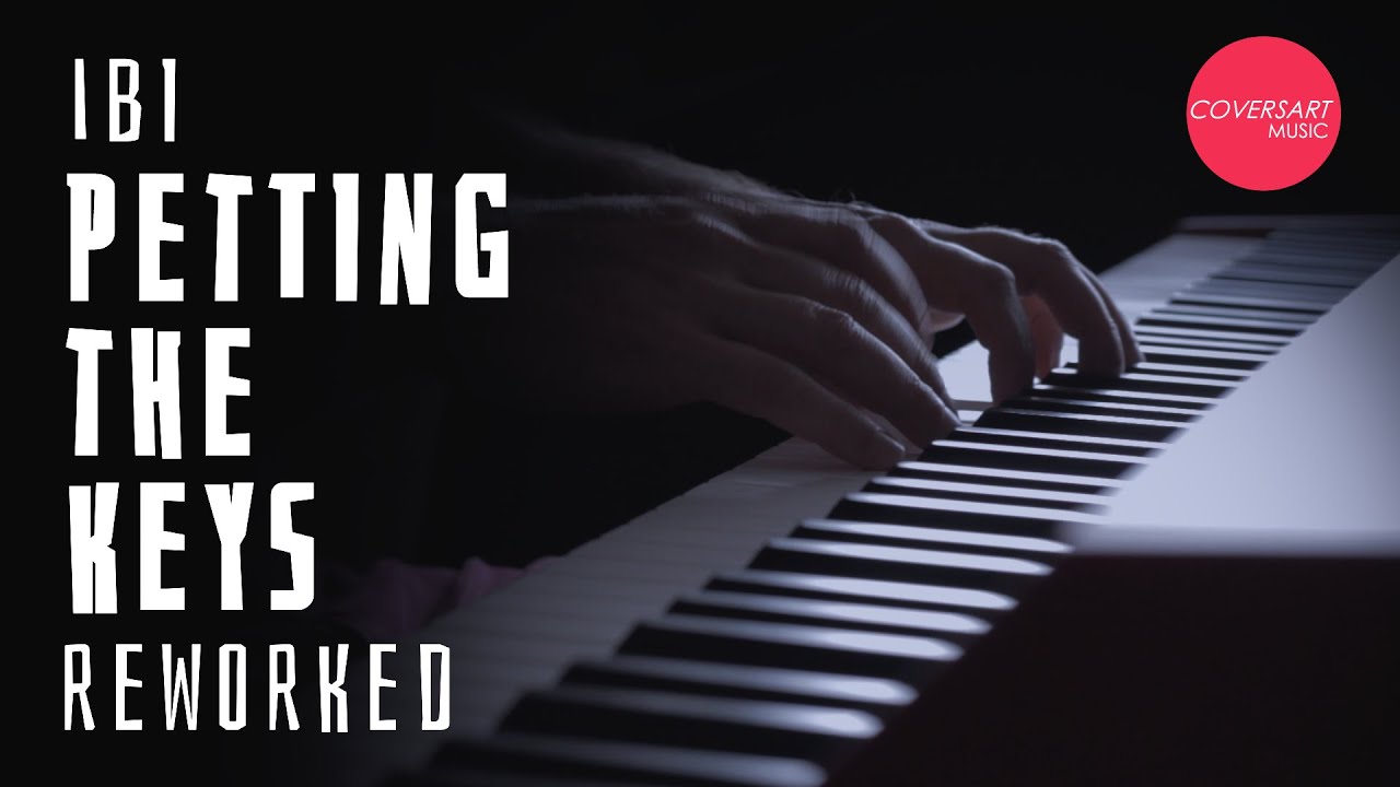 ibi - Petting The Keys [Reworked] / 