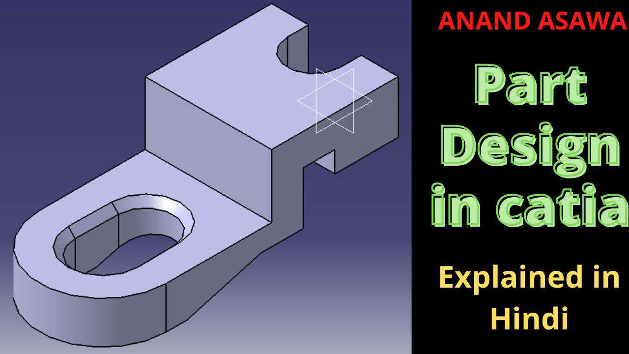 CatiaV5 || Part Design in Catia explained in Hindi || Anand Asawa