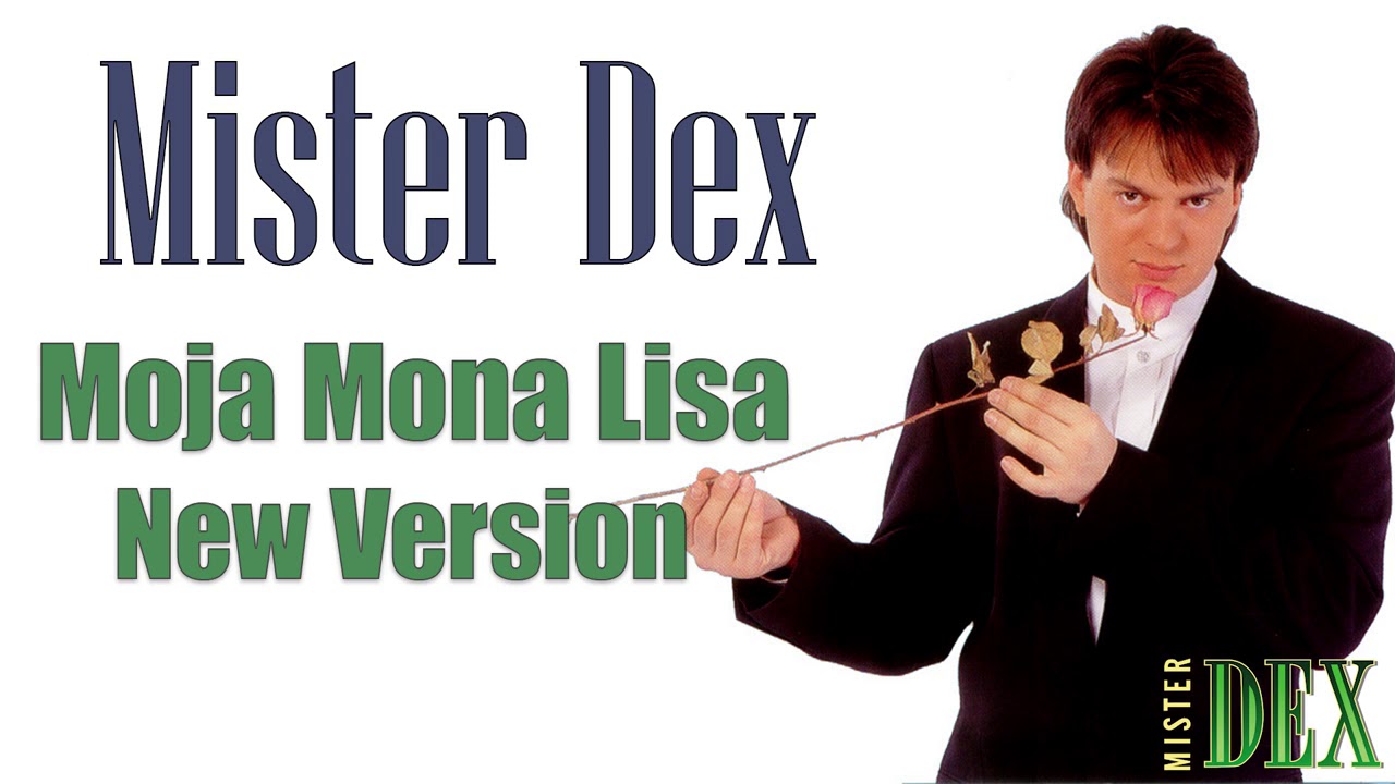 MISTER DEX - Moja Mona Lisa. New Version Audio