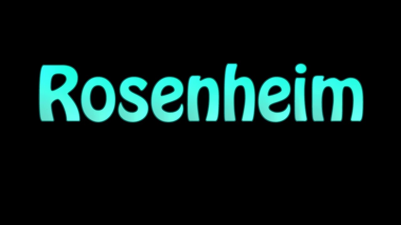 Learn How To Pronounce Rosenheim