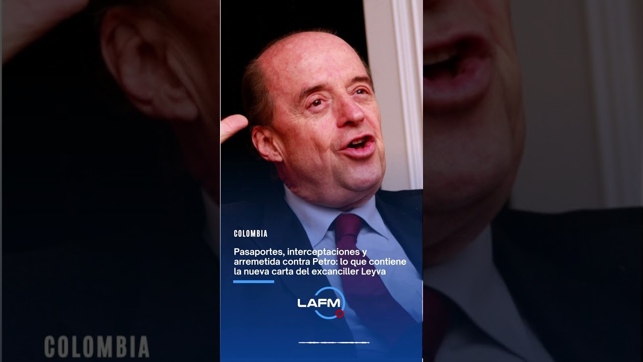 Pasaportes, interceptaciones y arremetida contra Petro: lo que contiene la nueva carta de Leyva