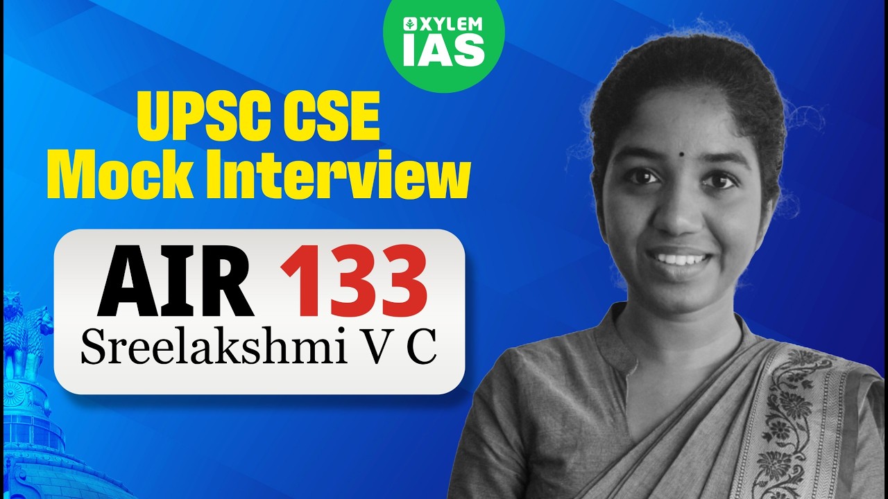 Sreelakshmi V C | AIR 133 | UPSC CSE 2025 Topper | Mock Interview  | Xylem IAS