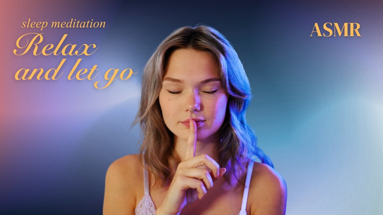 ASMR Relax And Let Go ☁️ | Guided Sleep Meditation