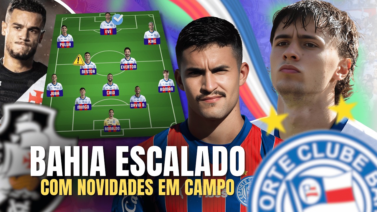TIME DEFINIDO! JEAN LUCAS, EVERALDO, ROMAN GOMEZ E MAIS: O BAHIA TÁ PRONTO PRA ENCARAR O VASCO!