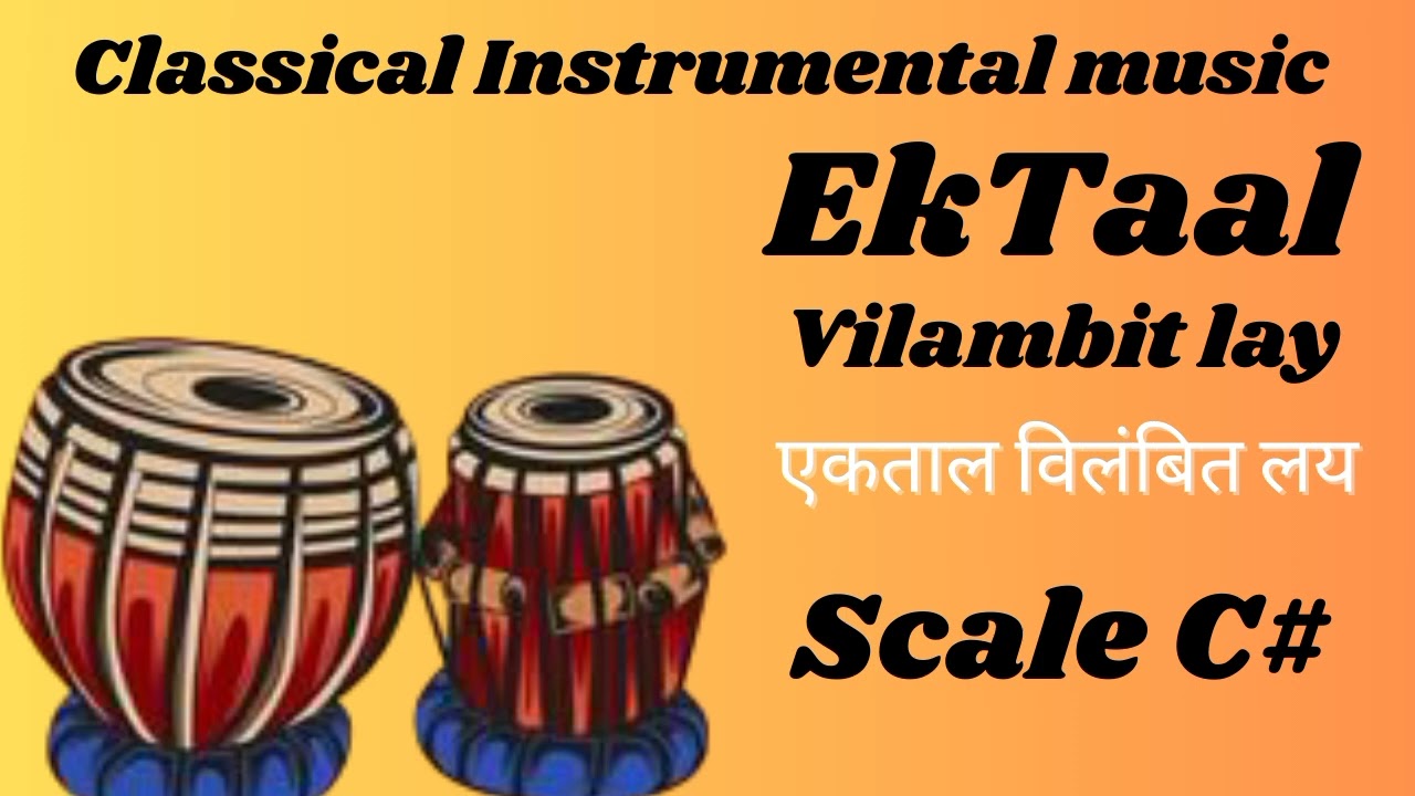EkTaal in vilambit Lay । एक ताल विलंबित लय। Scale C# । Instrumental music। 