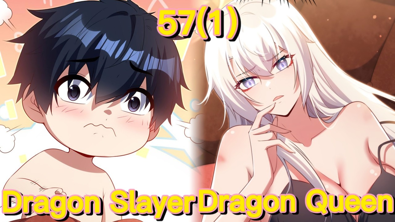 Shut up, Evil Dragon, I Don't Want to Raise A Child with You Anymore (Chapter 57(1))