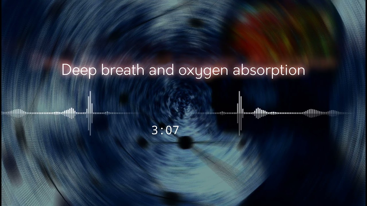 Deep breath/Oxygen absorption/expand your lungs (Energetically/morphic/programmed audio)