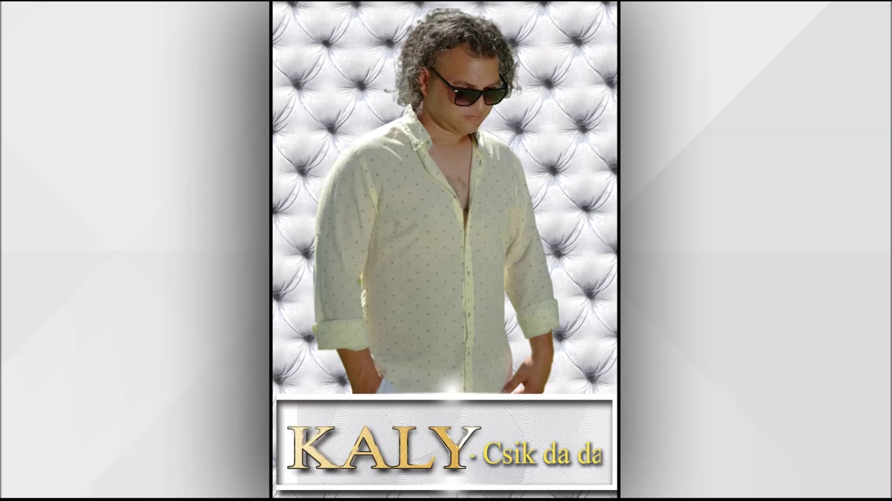 Kaly - Csik da da