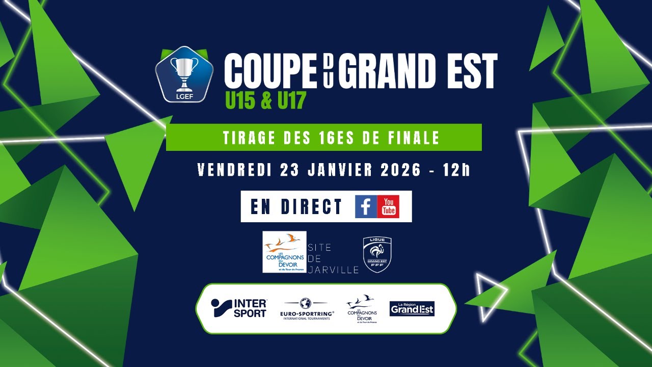 En direct : Tirage au sort des 16ES de finale de la coupe du Grand Est U15U17