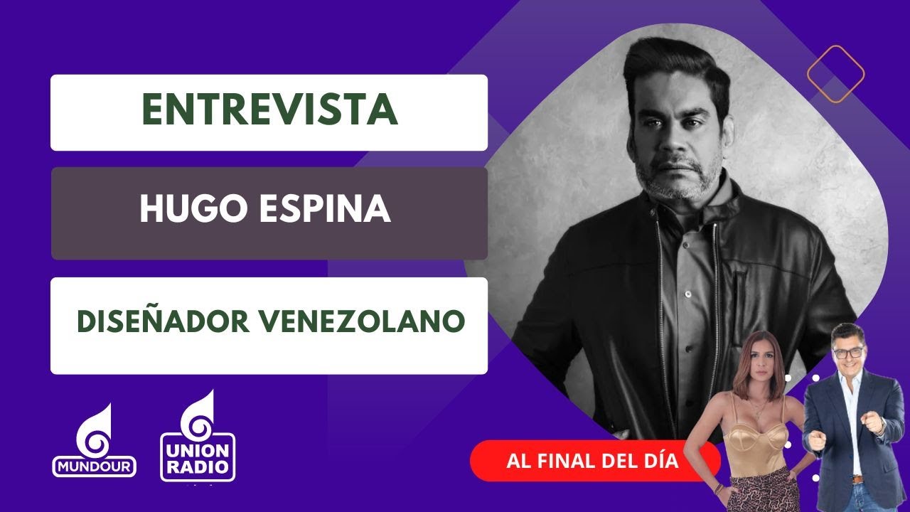 Trayectoria de Hugo Espina, un dise&ntilde;ador con sello venezolano || Al Final del D&iacute;a