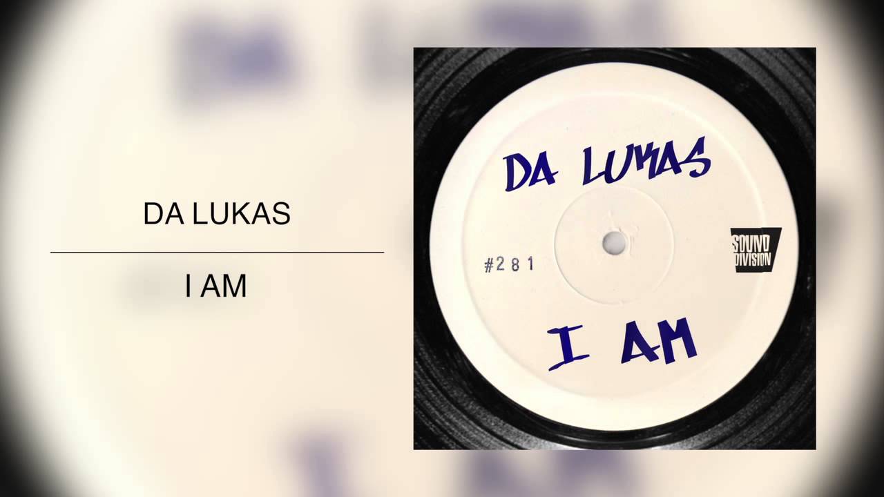 Da Lukas - I Am (Original Mix)