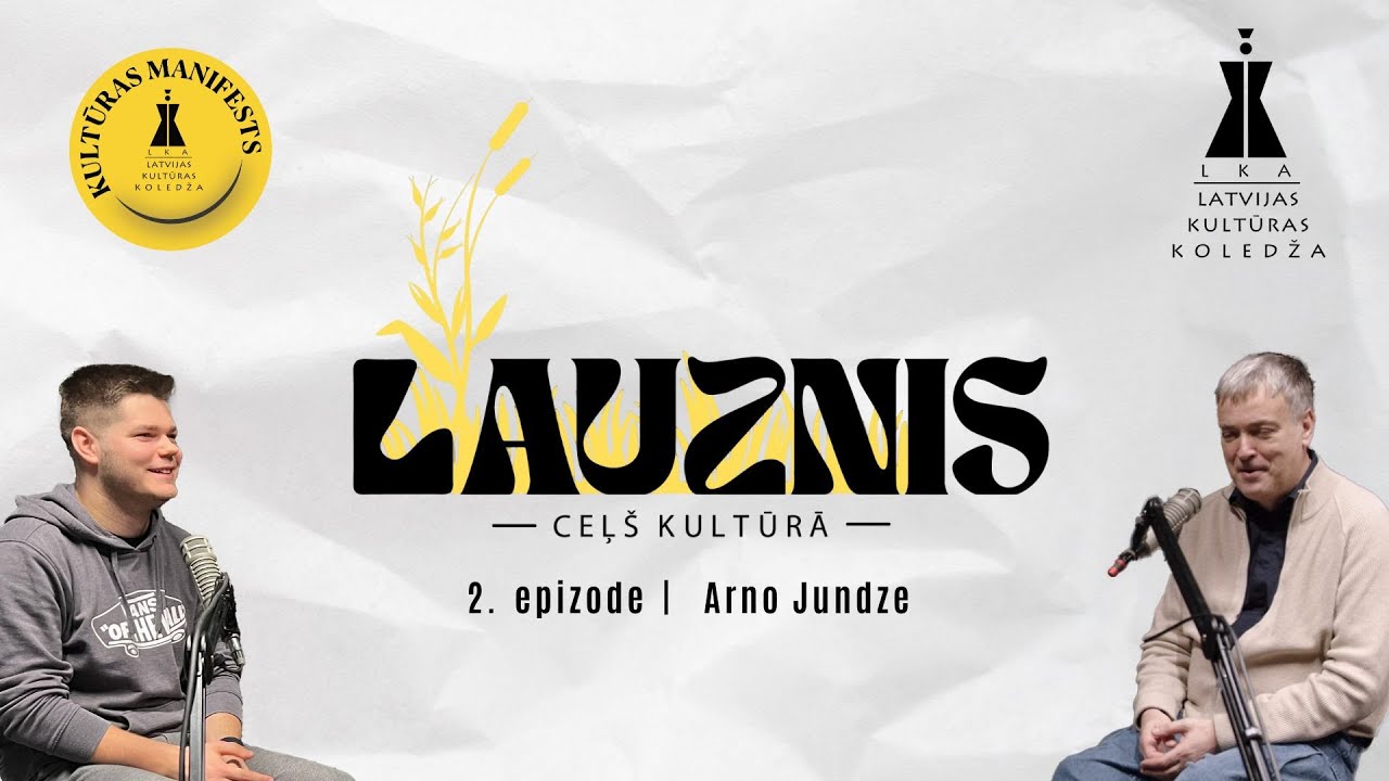 “Nemeklē tās durvis, ko tu nevari atvērt!” | Lauznis: Ceļš kultūrā | Arno Jundze