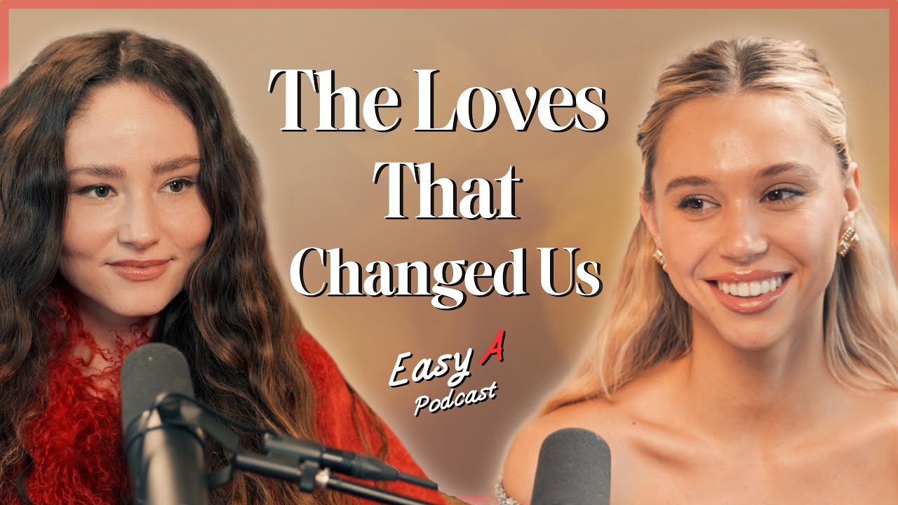 The Biggest Lessons We’ve Learned From Relationships | Easy A