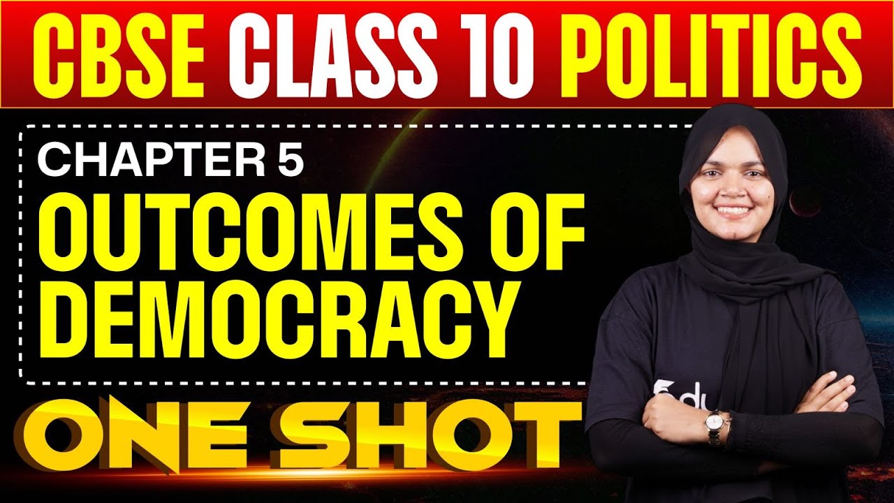 Outcomes of Democracy | One Shot | Class 10 CBSE | Politics Chapter 5 | SUPER SATURDAY