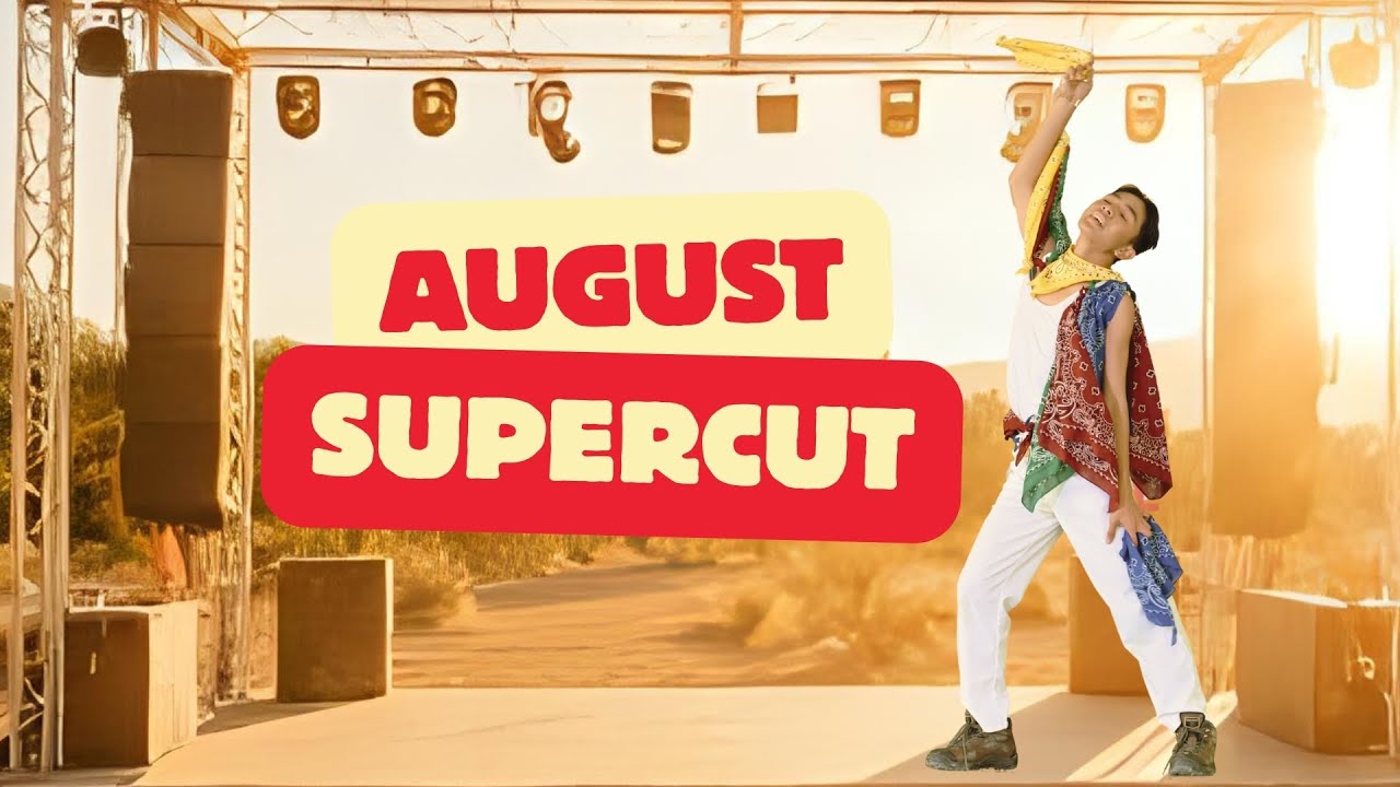AUGUST SUPERCUT | 2025