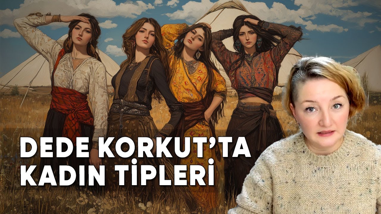 Dede Korkut’ta Kadın Temsilleri: “Karılar Dört Türlüdür”