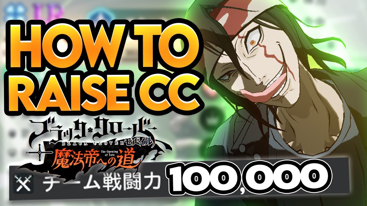 HOW TO RAISE CC IN BLACK CLOVER MOBILE EFFECTIVELY & FAST! TIPS & TRICKS TO HOW I GOT 100K AS A F2P