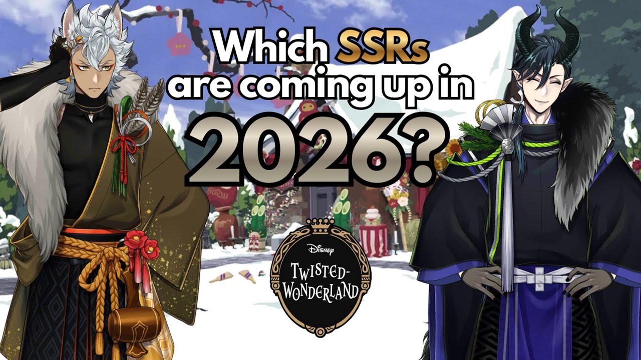 All Upcoming SSRs in 2026 ~ Twisted Wonderland ~