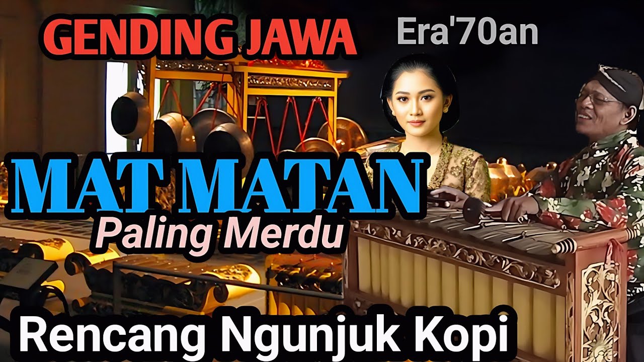 GENDING JAWA LAWAS MAT MATAN PALING MERDU - GENDING PALARAN MAT MATAN - COCOK RENCANG NGUNJUK KOPI 