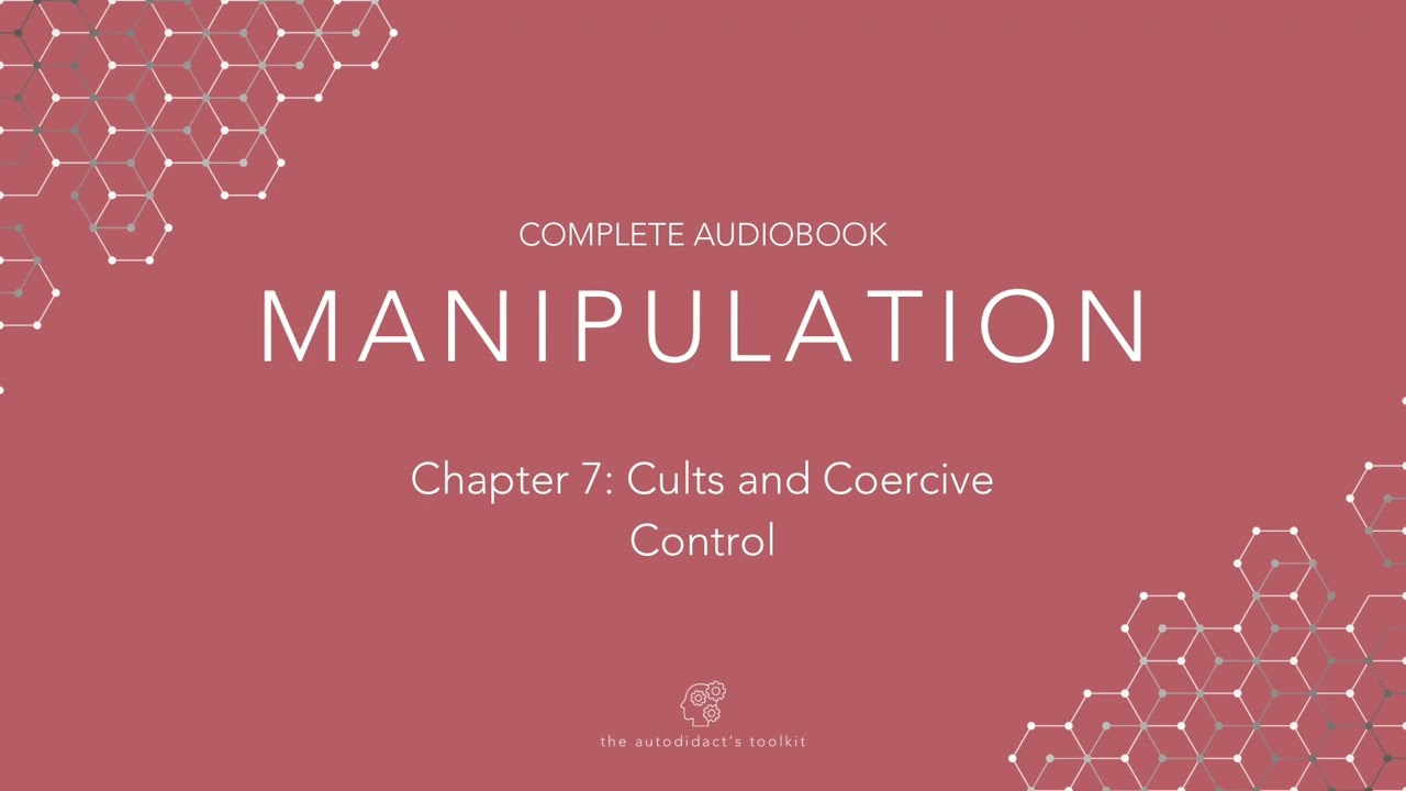 Cults & Coercive Control: Dark Psychology Audiobook Ch. 7