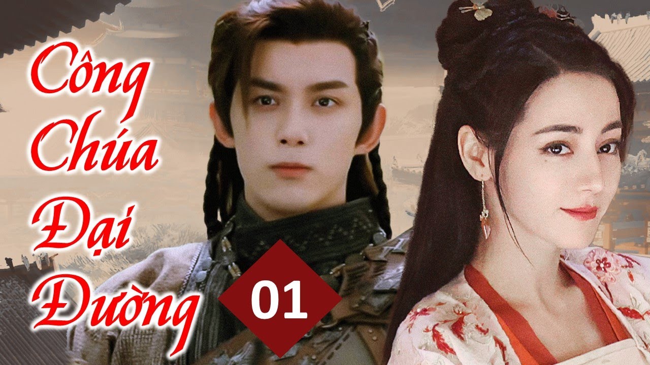 TRUYỀN KỲ C&Ocirc;NG CH&Uacute;A ĐẠI ĐƯỜNG - Phần 1 | Phim Cổ Trang Trung Quốc Cực Đỉnh