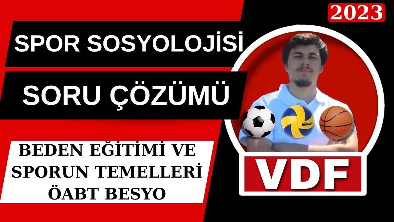 SPOR SOSYOLOJİSİ KAVRAM VE KURAMLARI SORU ÇÖZÜMÜ BESYO ÖABT 2023 (BEDEN EĞİTİMİ VE SPORUN TEMELLERİ)
