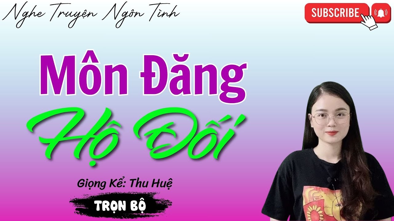 NGHE TRUYỆN NGÔN TÌNH: MÔN ĐĂNG HỘ ĐỐI | TỔNG HỢP TRUYỆN NGÔN TÌNH HAY NHẤT 2025.