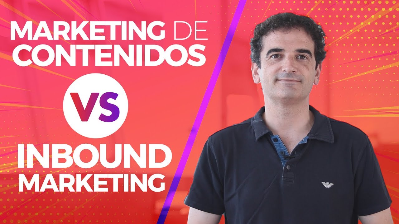 Marketing de Contenidos vs Inbound Marketing - Diferencias y Cómo Unirlos