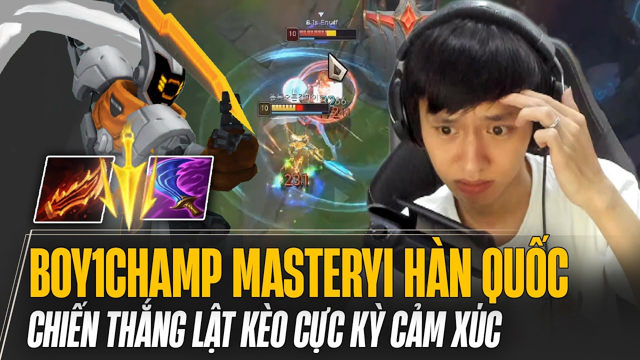 BOY1CHAMP MASTER YI ĐI TOP HÀN QUỐC VÀ CHIẾN THẮNG LẬT KÈO CẢM XÚC KHI BOT SIÊU NÁT