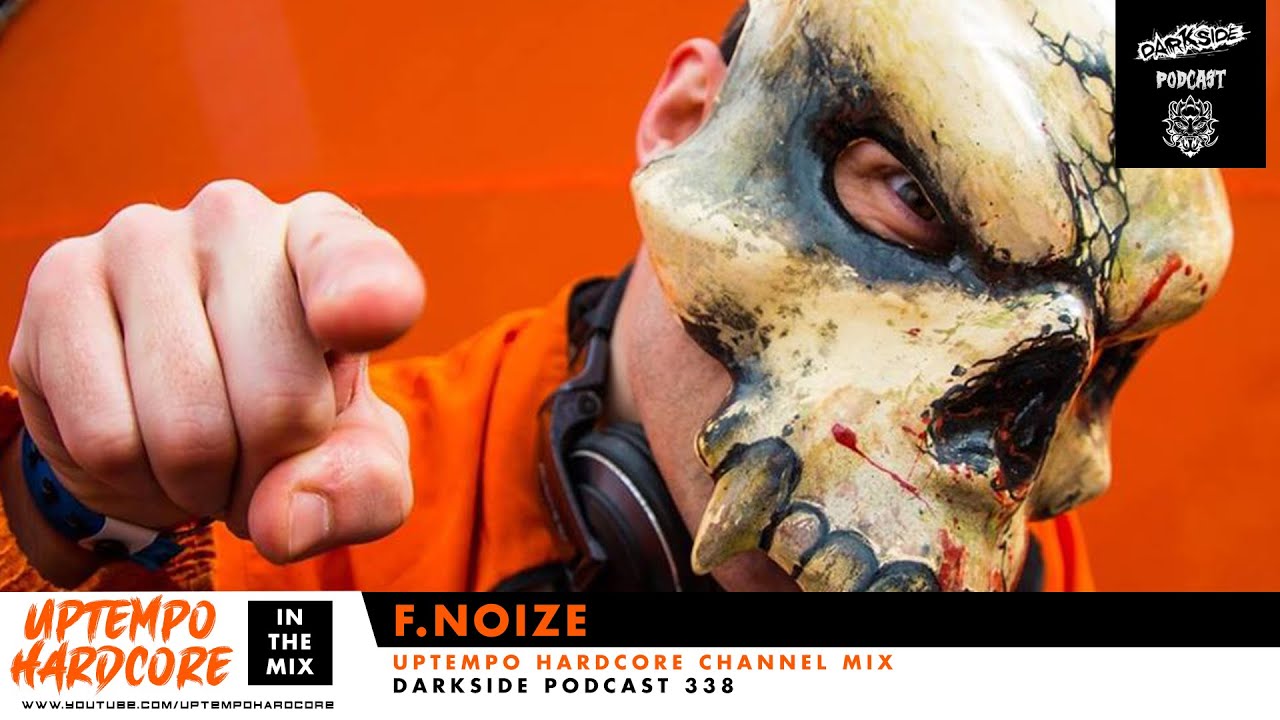 F.Noize - Darkside Podcast 338 - Uptempo Hardcore Channel Mix