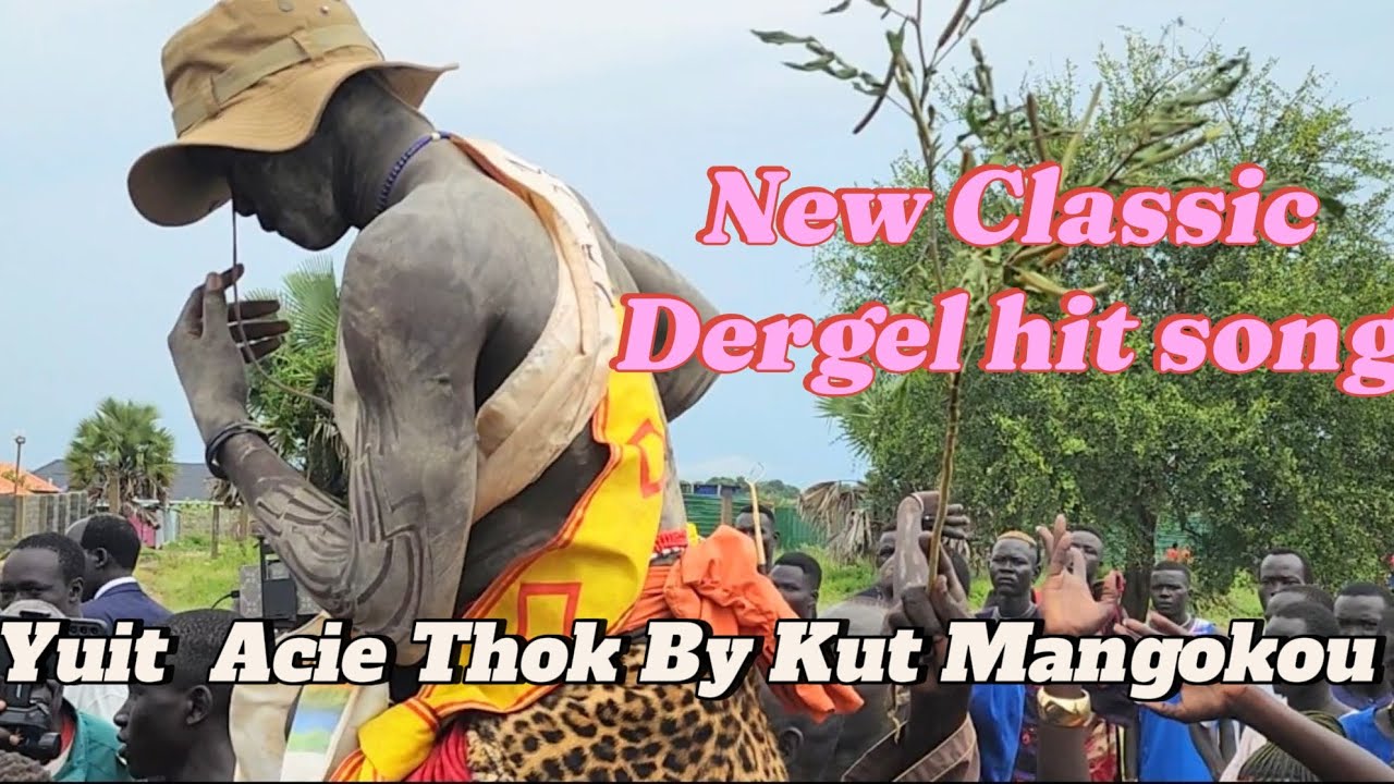 Classic Dergel Song || Yuit Acie Thok By Kut Mangokou 