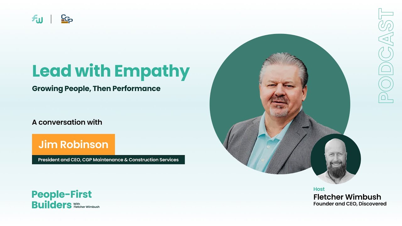 Lead with Empathy Growing People, Then Performance with Jim Robinson