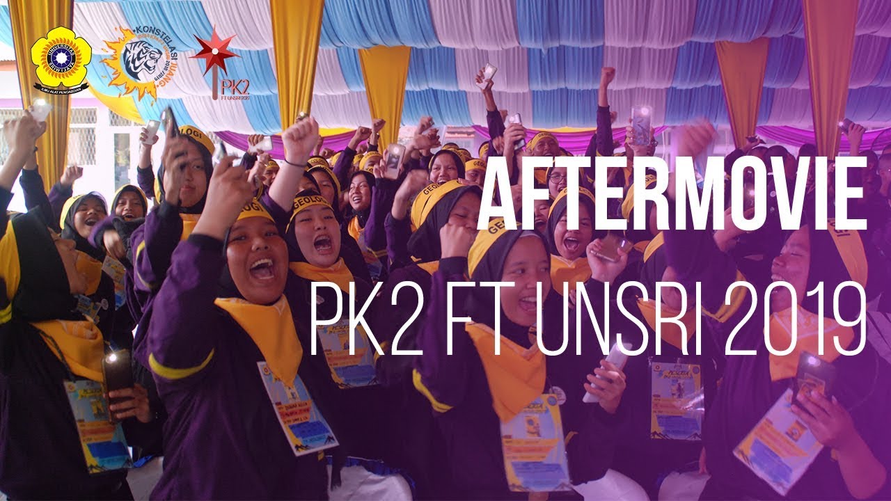 AFTERMOVIE PK2 FAKULTAS TEKNIK UNSRI 2019