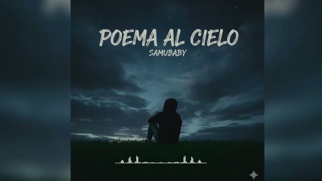 Poema al cielo (SamuBaby Visualizer)