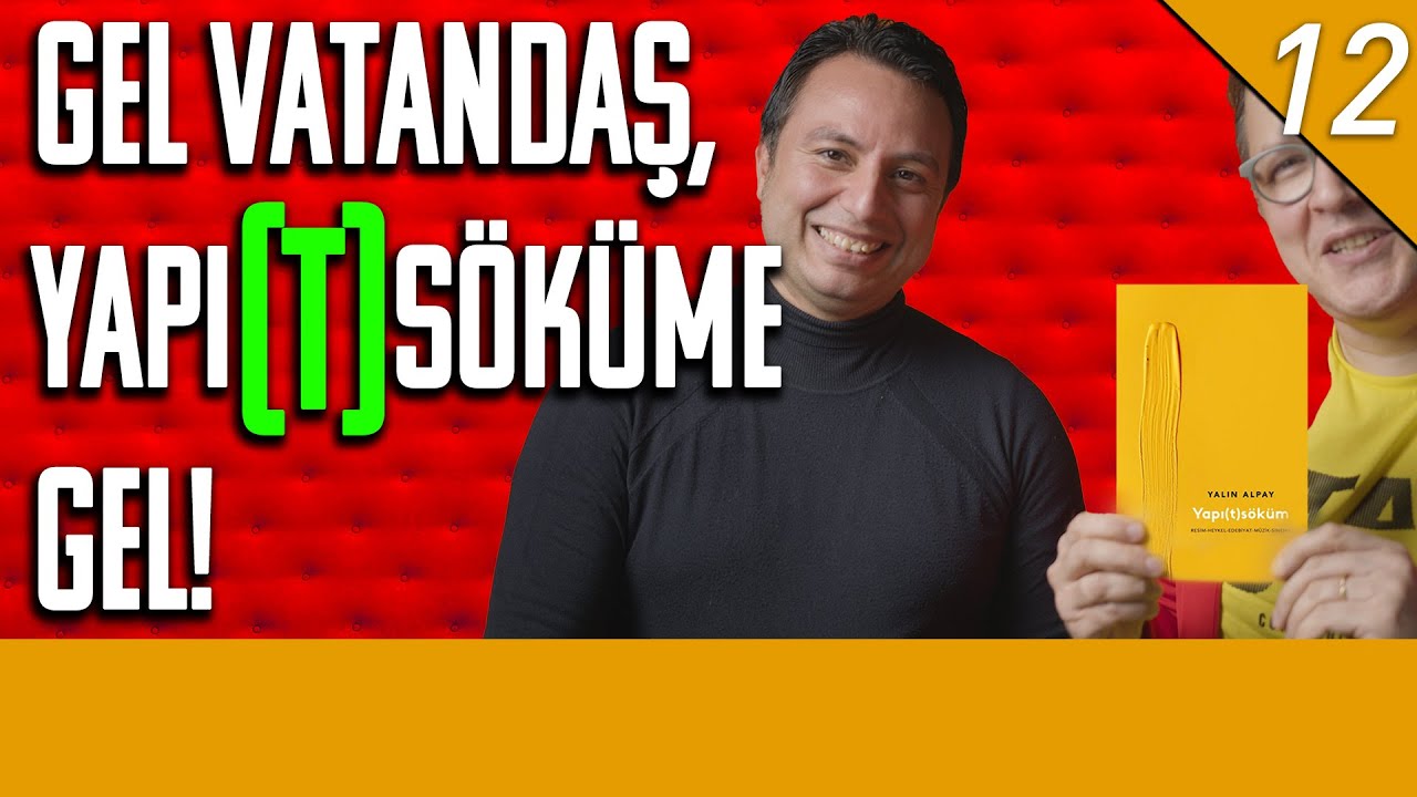 Gel Yapıtsöküme Gel! - Boş Modern Sohbetler - Yalın Alpay - B12