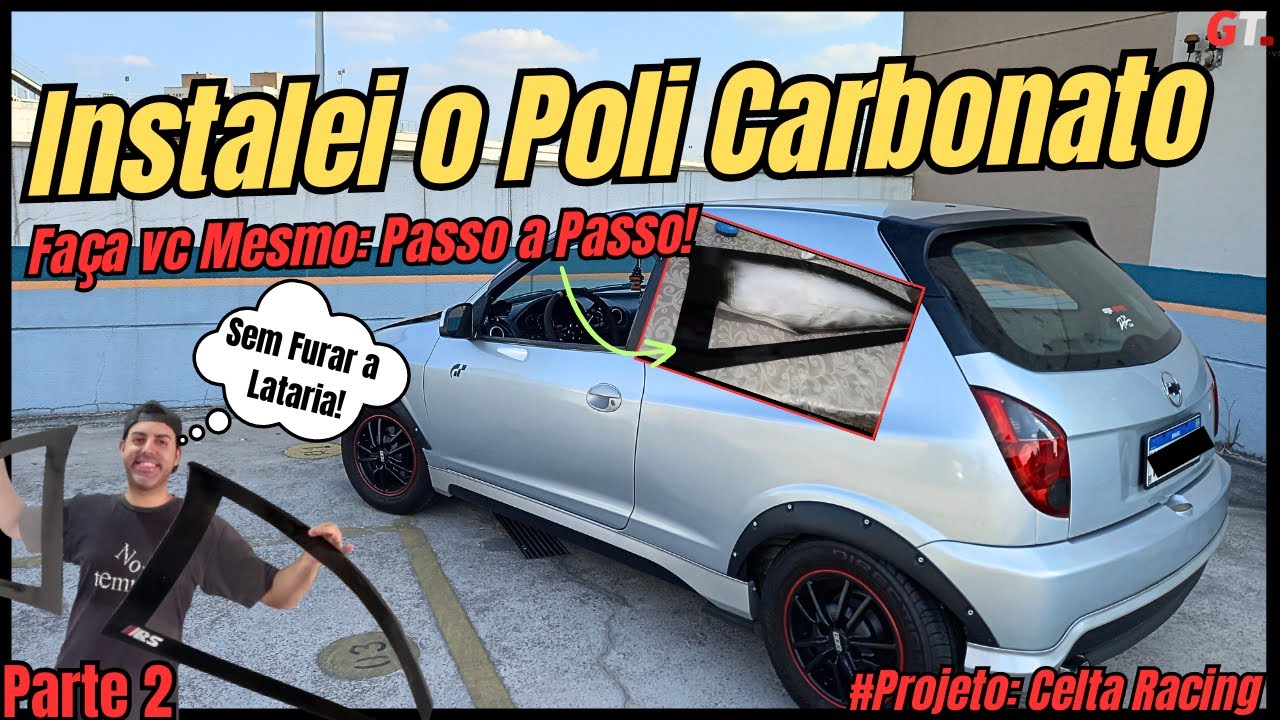 Como Instalar Policarbonato no Celta para Alivio de Peso, parecido com o Vidro Original