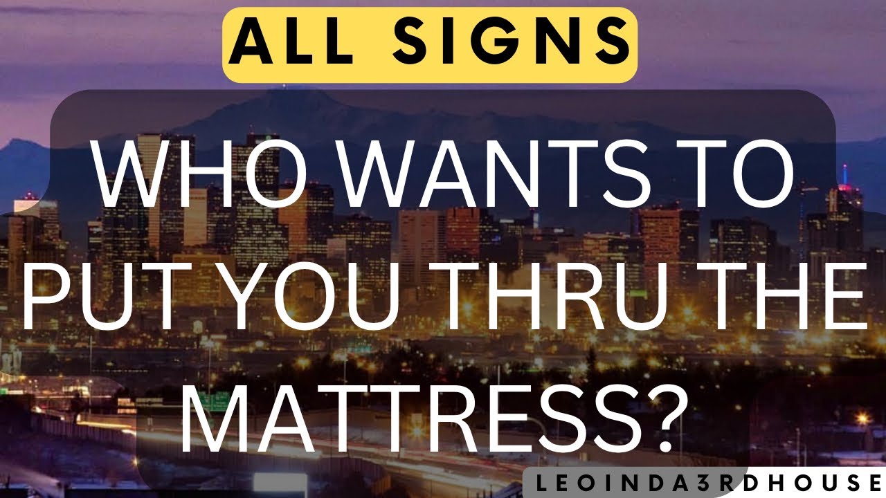 ALL SIGNS 🚨🚨🚨”WHO WANTS TO PUT YOU THRU THE MATTRESS”