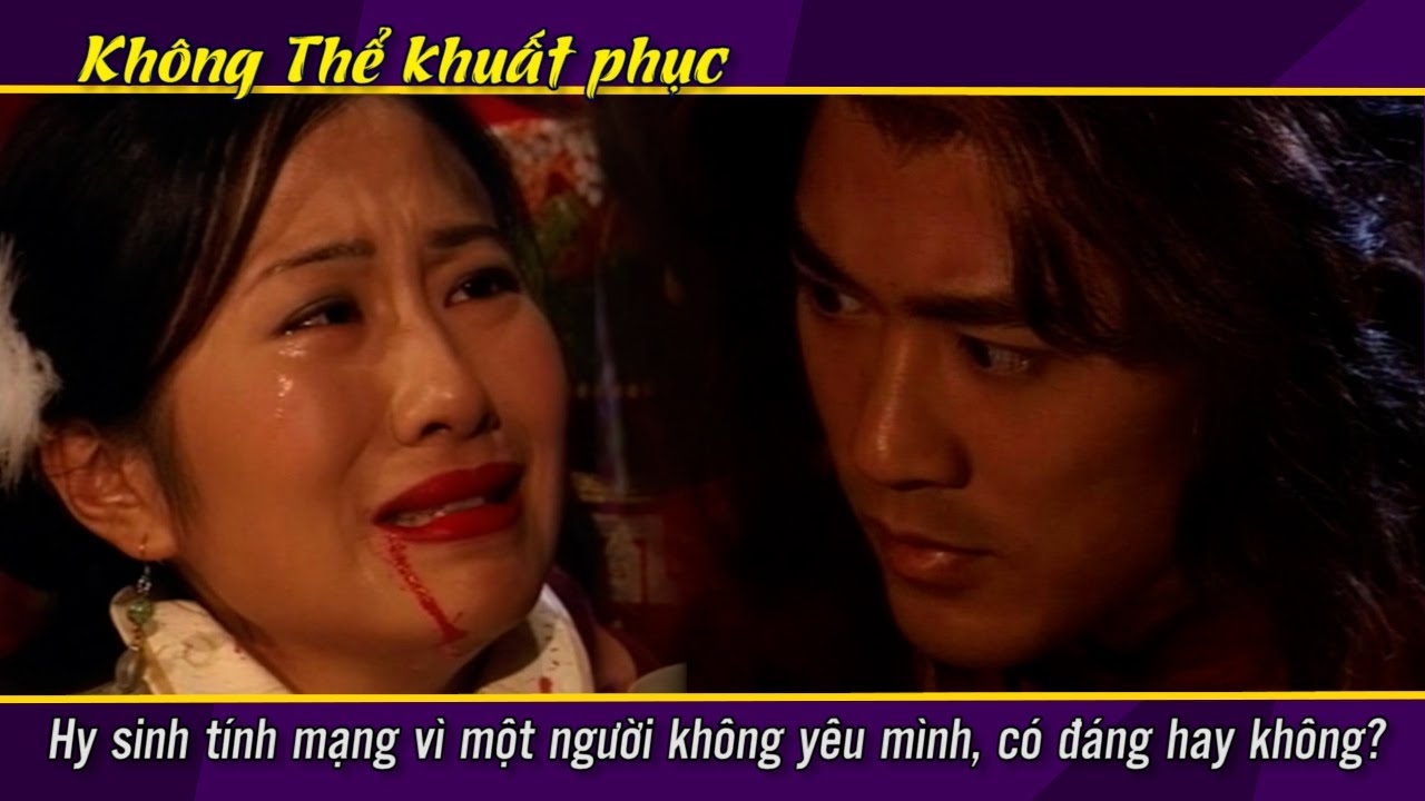Không Thể Khuất Phục cắt tập 20-2 -Hy sinh tính mạng vì một người không yêu mình, có đáng hay không?