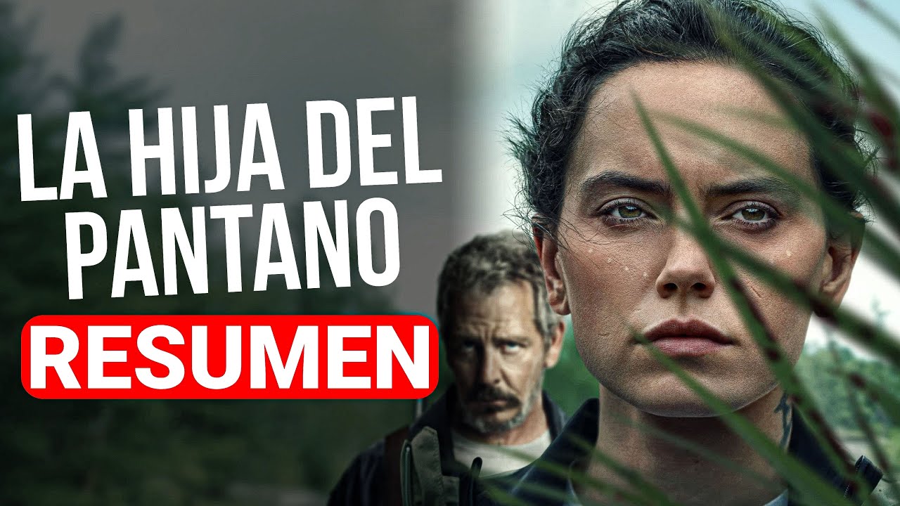 LA HIJA DEL PANTANO (2023) | RESUMEN en 20 MINUTOS