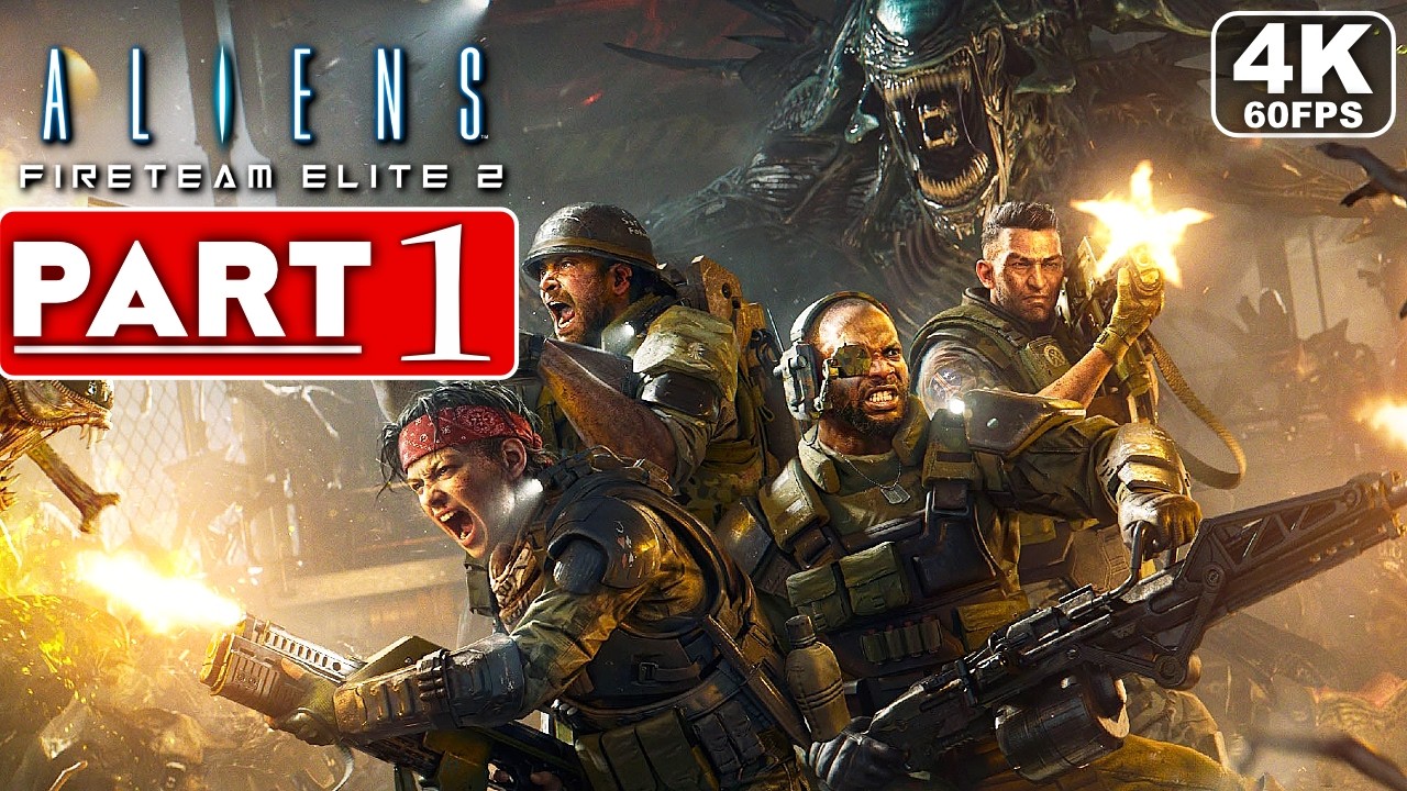 ALIENS FIRETEAM ELITE 2 Gameplay Walkthrough Part 1 [4K 60FPS PC] -  No Commentary (FULL GAME)
