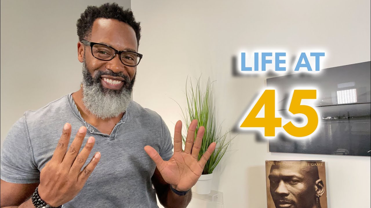 Life in your 40&rsquo;s  PART TWO (45) HOW TO CHANGE YOUR LIFE FOR THE BETTER