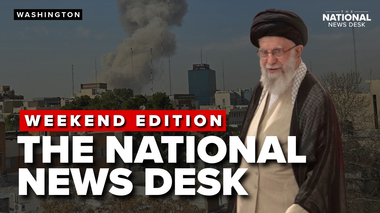 The National News Desk Weekend Edition - Iran Supreme Leader killed following strikes